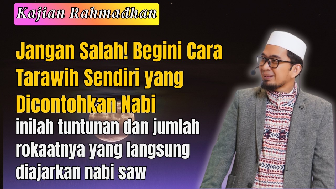Jangan Salah! Begini Cara Tarawih Sendiri yang Dicontohkan Nabi  Ustadz Adi Hidayat