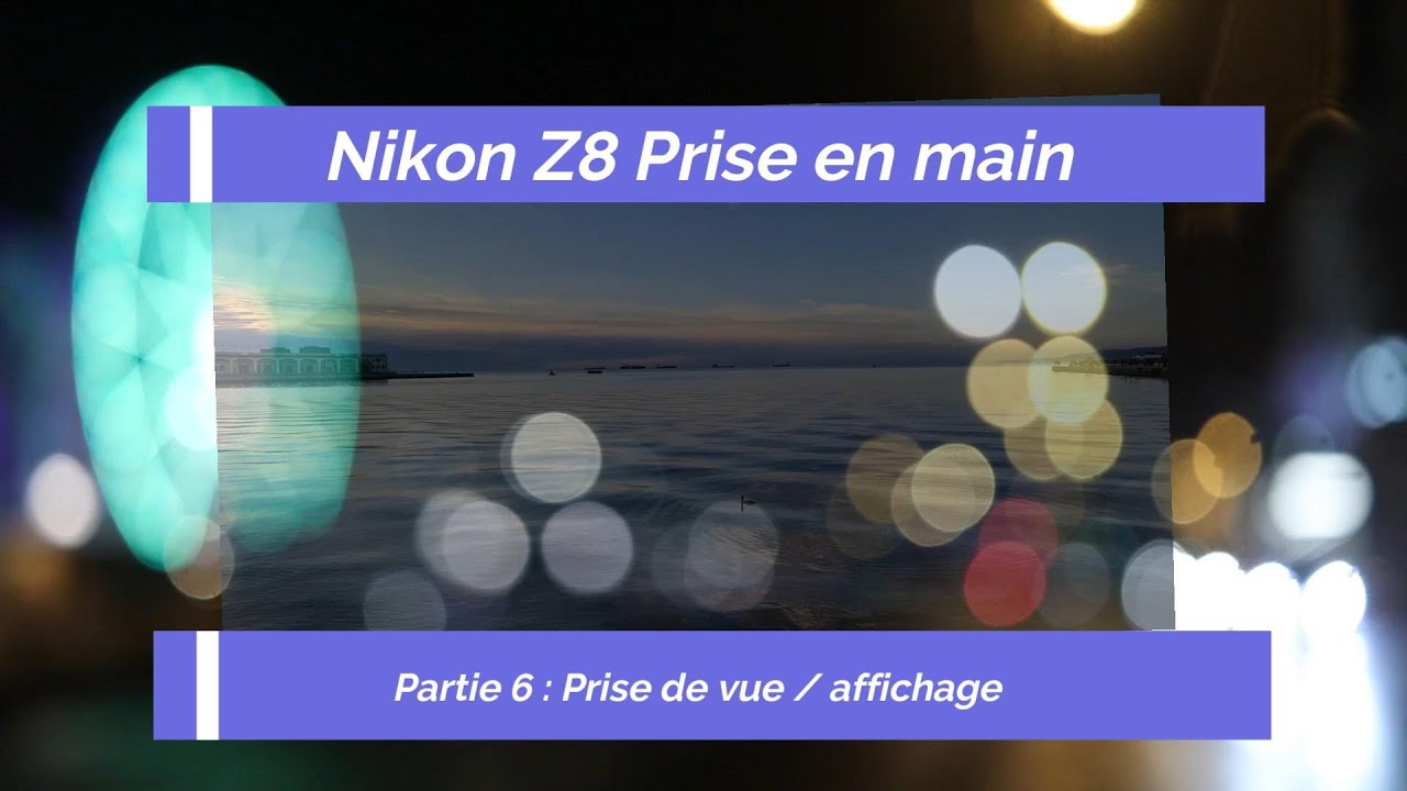 Episode 6 : Nikon Z8 Menu prise de vue / affichage