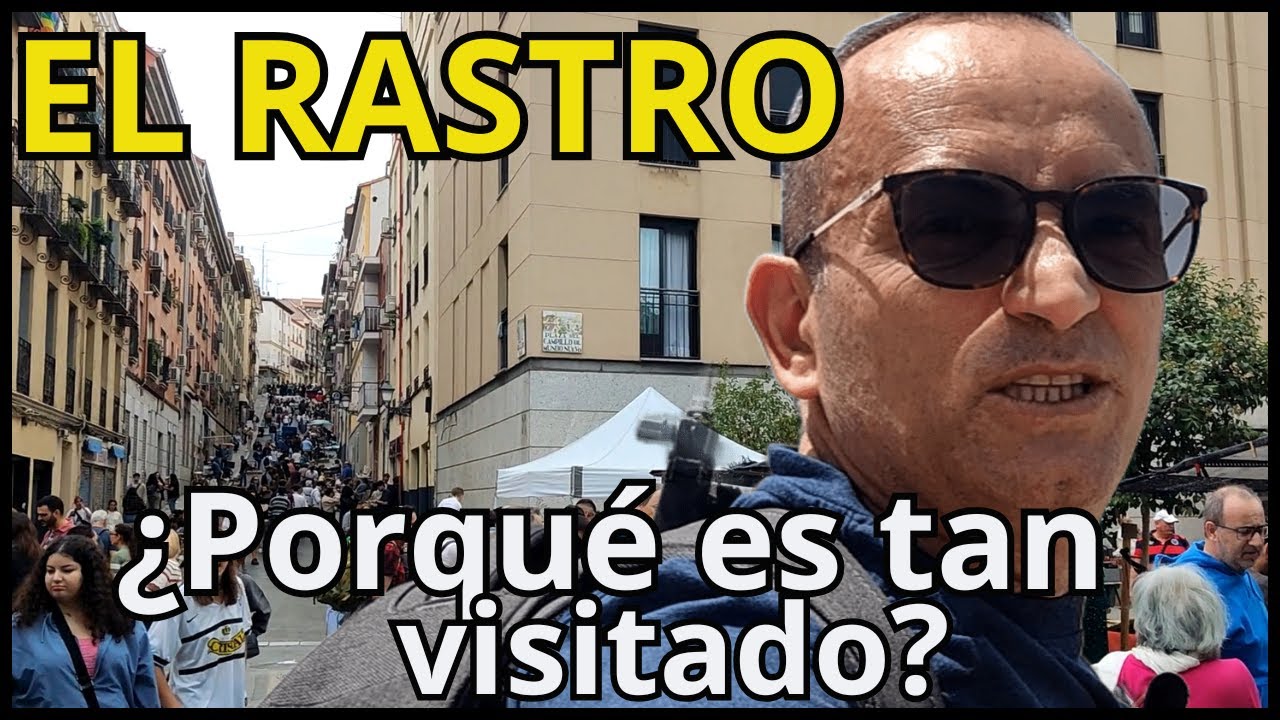 Descubre porqué tantos Turistas Visitan EL RASTRO de Madrid