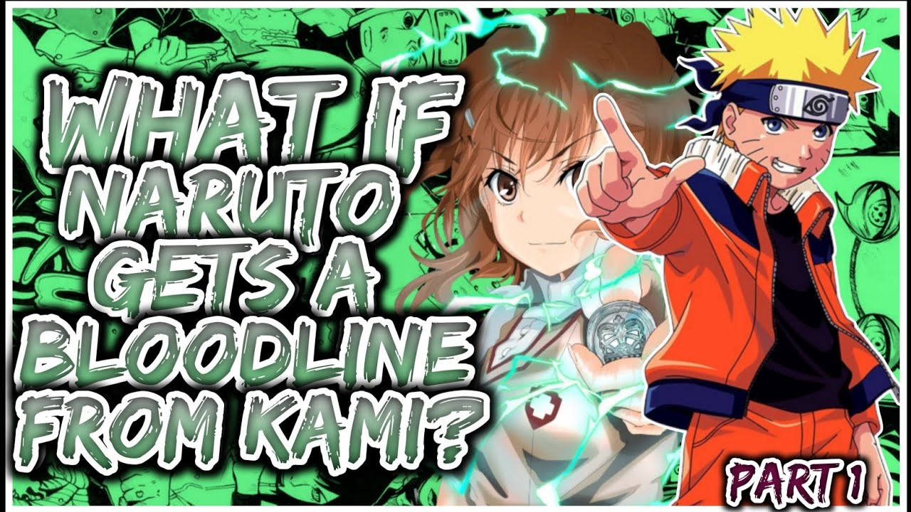 What If Naruto Gets A Bloodline From Kami ? | PART 1