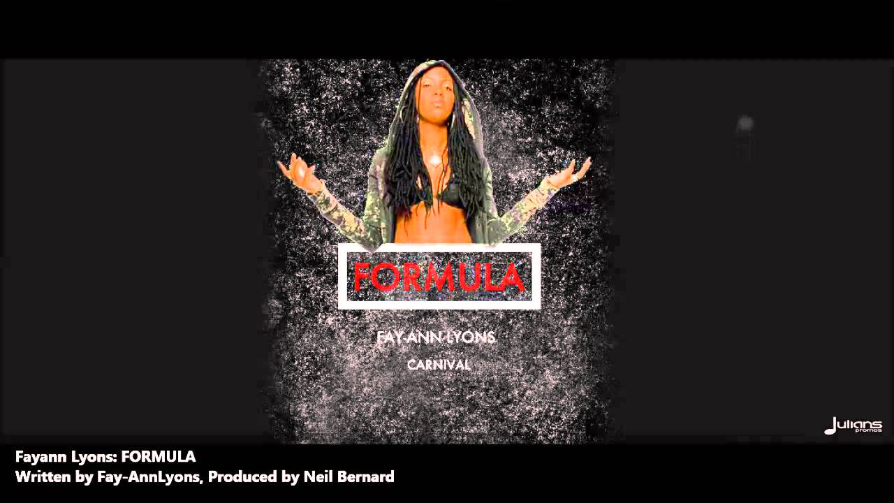 Fay-Ann Lyons : FORMULA [2013 Trinidad Soca][Produced By Neil Bernard, Written by Fay-ann Lyons]