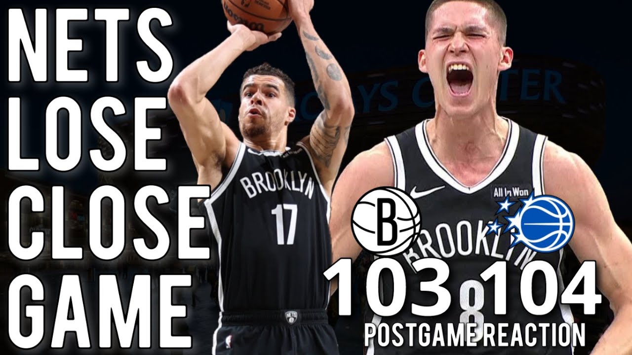 The Brooklyn Nets Lose A Heartbreaker Against The Magic 104-103