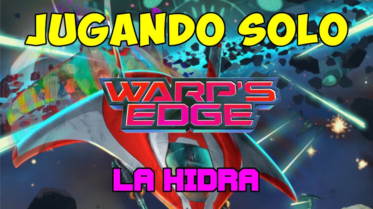 [Partida] Warp's Edge | La Hidra