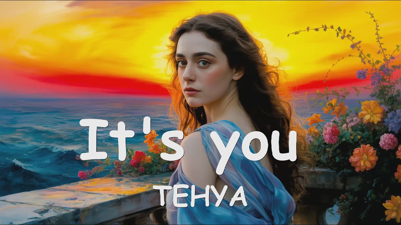 TEHYA – It's you (4K/Lyrics) 💗♫