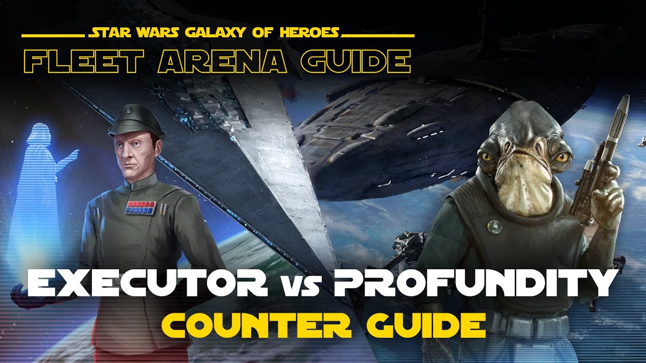 Executor vs Profundity Counter Guide | SWGOH GAC TW Fleet Arena