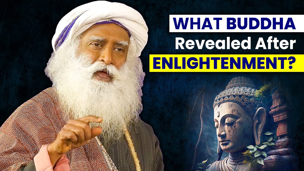 SADHGURU EXPLAINS | What BUDDHA Revealed After ENLIGHTENMENT? | Sadhguru Darshan