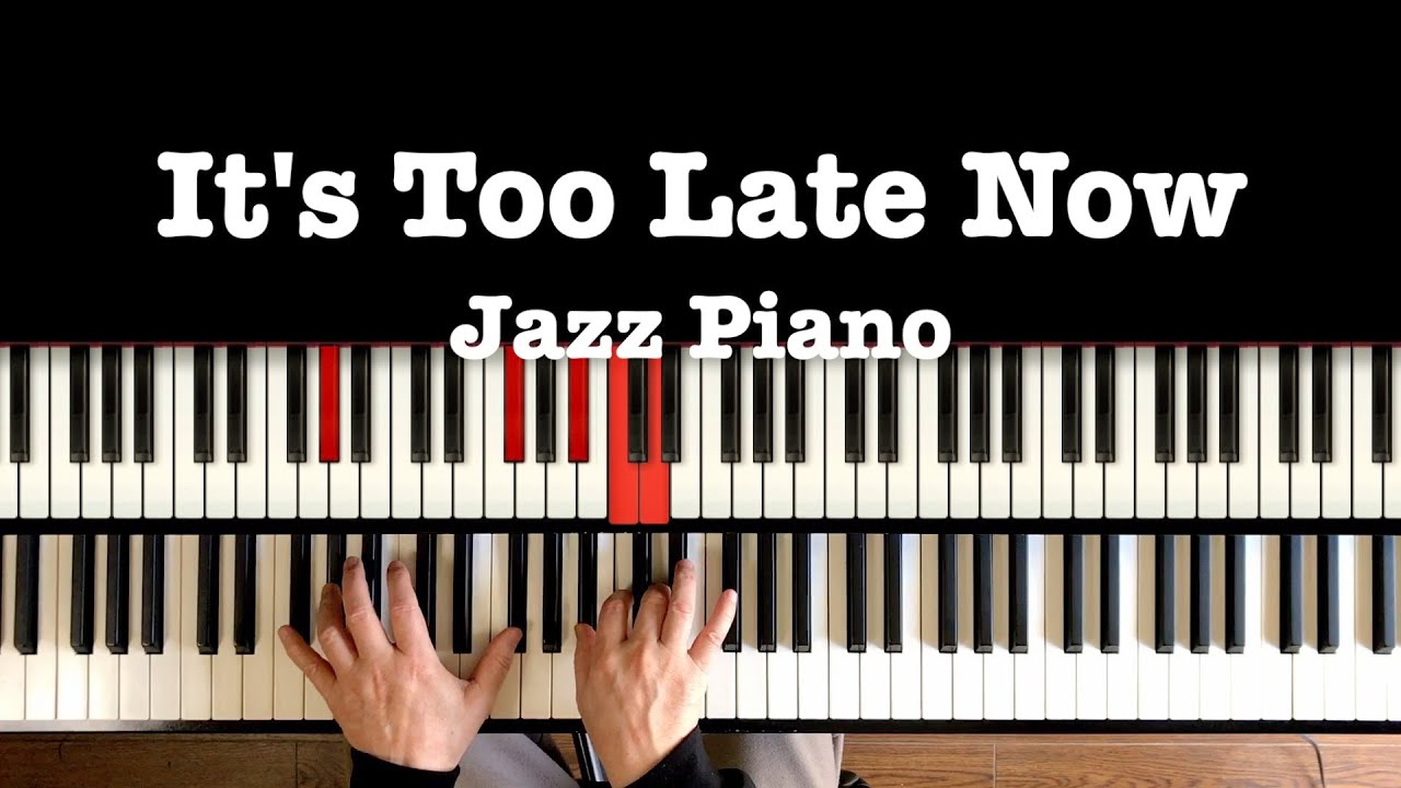 Jazz Piano “It's Too Late Now” Ellis Marsalis Transcription