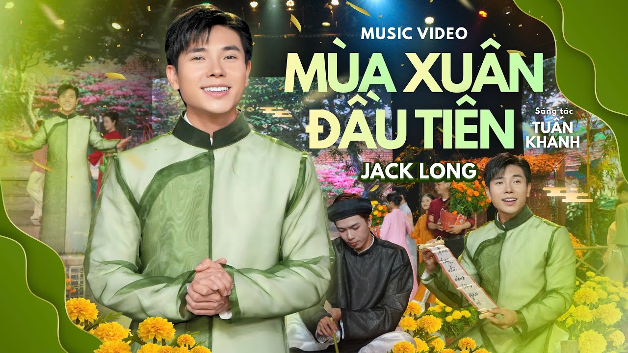 Mùa Xuân Đầu Tiên - Jack Long | Music Video || Nhạc Tết Chào Xuân Bính Ngọ 2026
