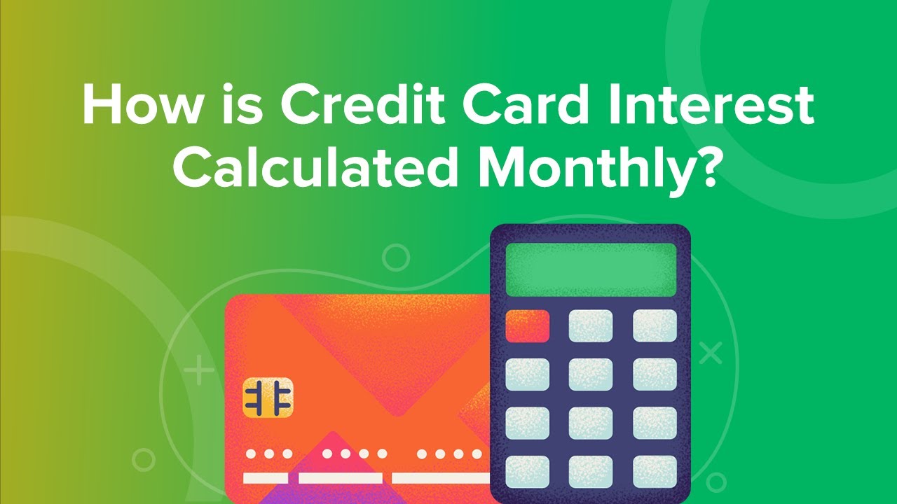 How is Credit Card Interest Calculated Monthly?