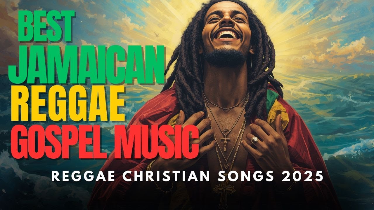Reggae Christian Songs 2025 | Best Jamaican Gospel Music for Worship and Prayer