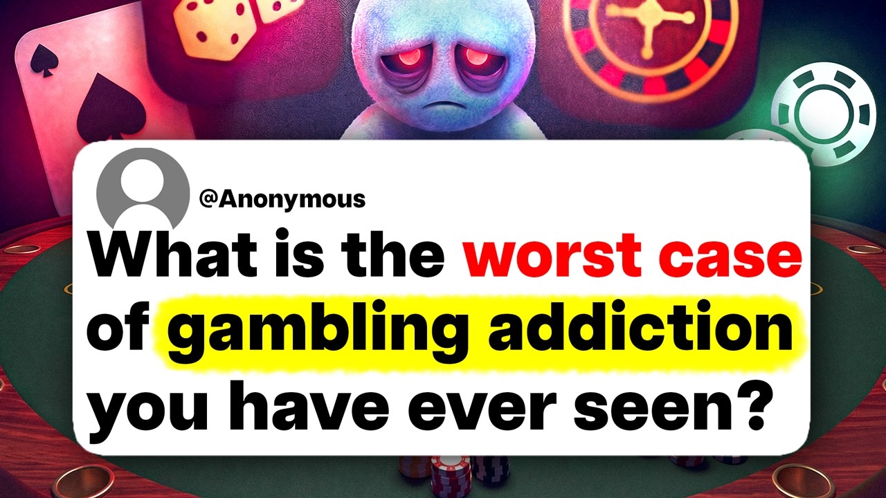 What's the worst case of gambling addiction you have ever seen?
