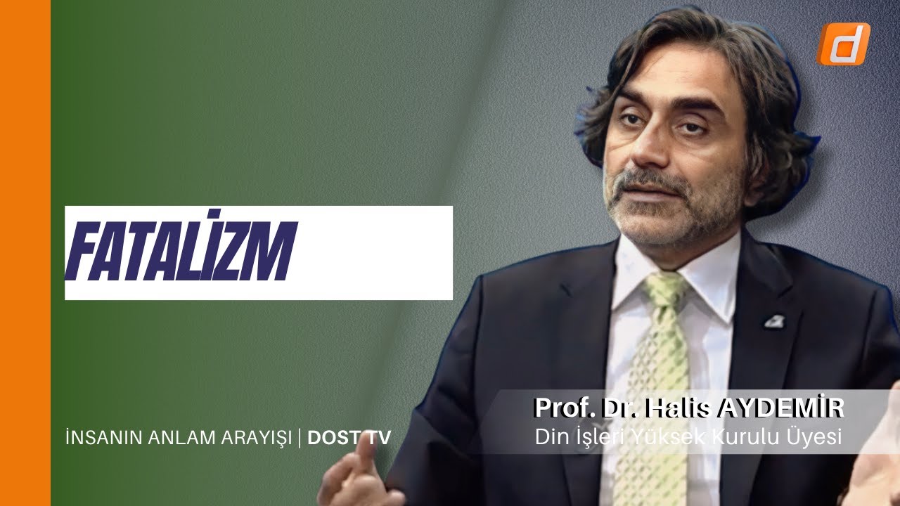 Fatalizm I İnsanın Anlam Arayışı 15 | Dost TV | 09.11.2022