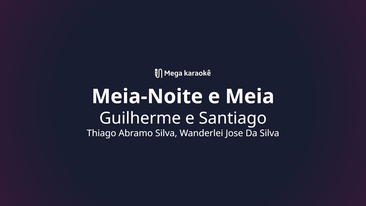 🎤 Meia-Noite e Meia &ndash; Guilherme e Santiago