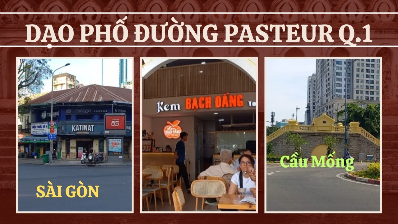 Đi bộ thăm lại đường Pasteur Q.1 - Ngân hàng Nhà nước VN & Trường Bá nghệ & Tiệm kem Bạch Đằng