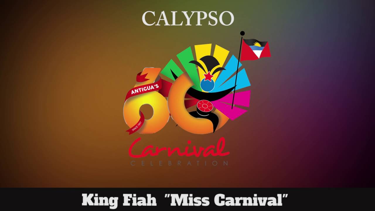(Antigua Carnival 2016 Calypso Music) King Fiah - Miss Carnival