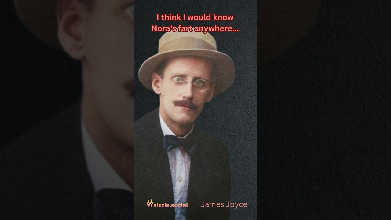James Joyce - Cheeky but funny...I wonder if Nora knew!