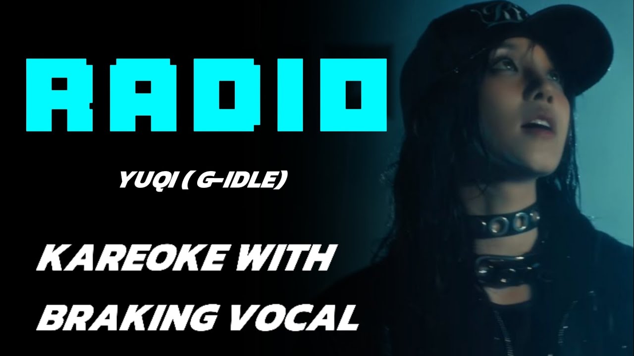 YUQI - RADIO - KAREOKE WITH BACKING VOCAL