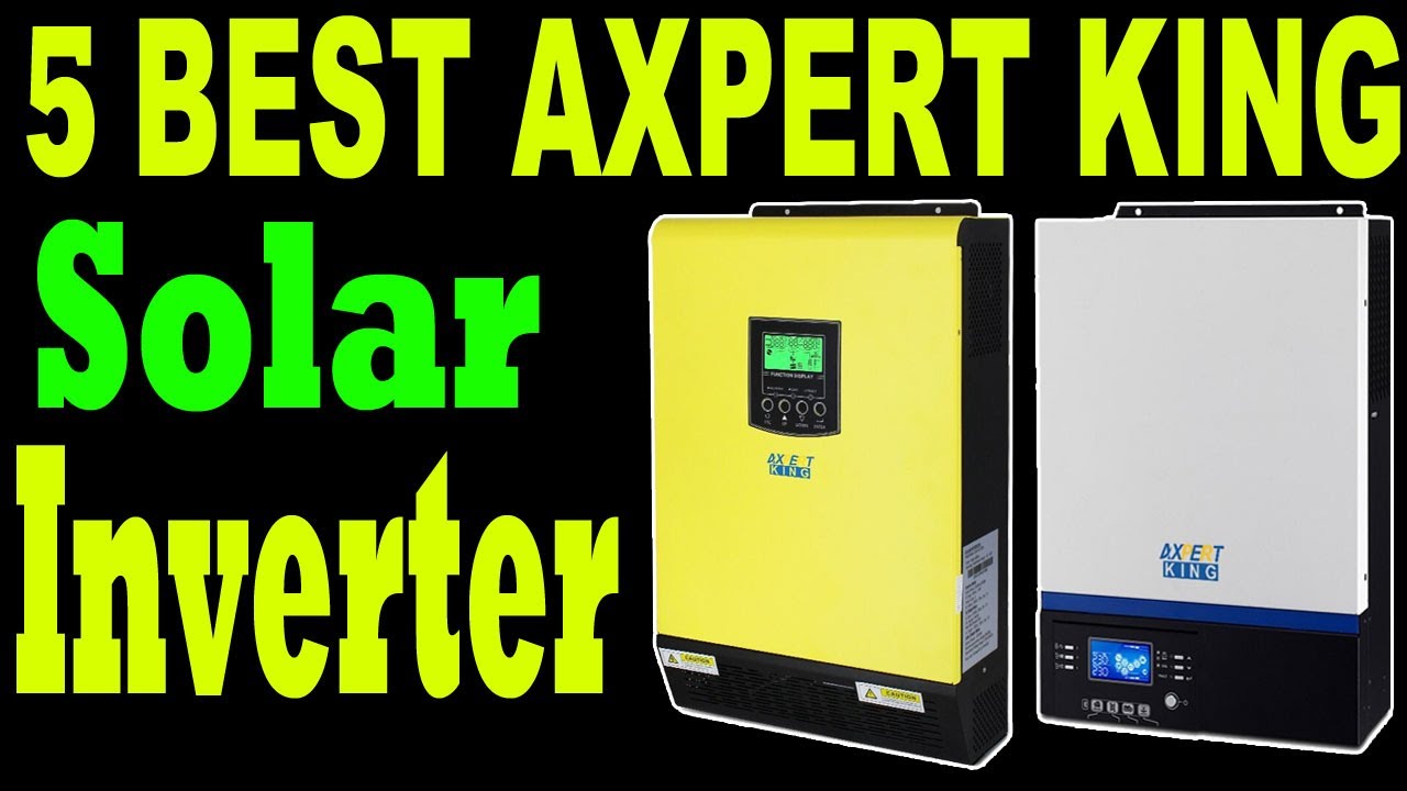 Top 5 Best AXPERT KING Solar Inverter Review In 2021