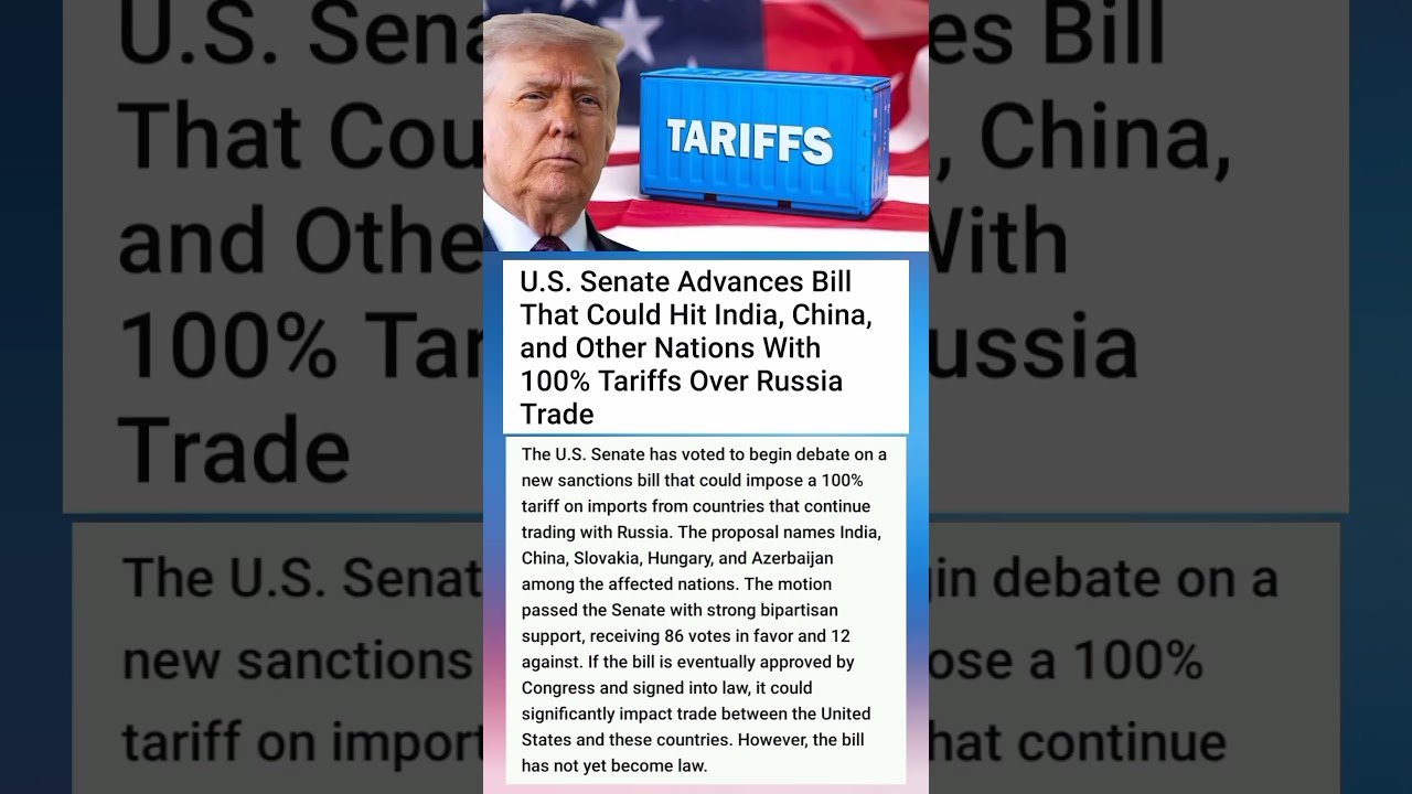 U.S. Senate Advances 100% Tariff Bill Targeting India, China Over Russia Trade
