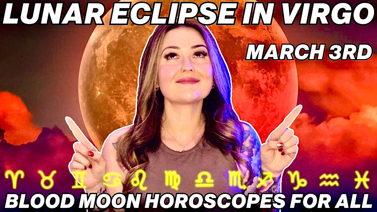 VIRGO LUNAR ECLIPSE 2026: How This Blood Moon Changes EVERYTHING for Your Sign