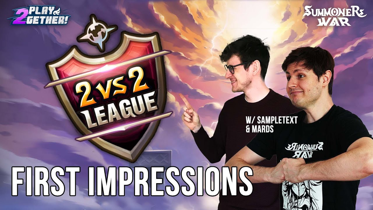 First Impressions: 2vs2 League w/ Mards & Sample - Summoners War