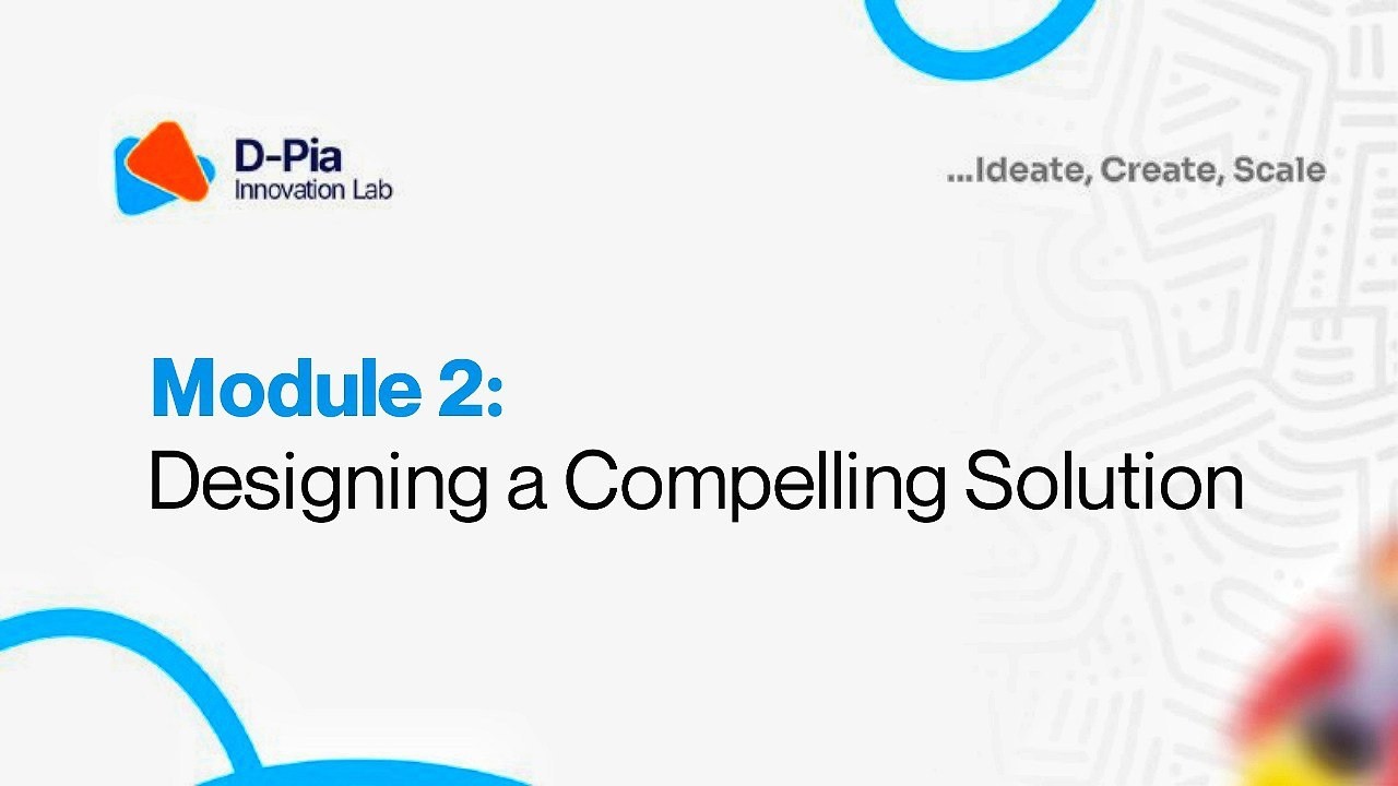 Module 2:  Designing a Compelling Solution