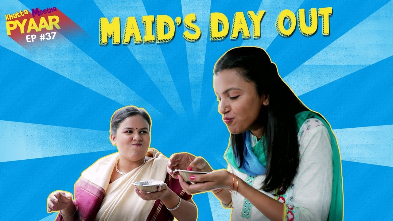 Maid's Day Out | Khatta Meetha Pyaar Ep- 37 | Life Tak