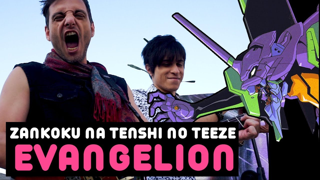 Zankoku na Tenshi no Teeze (Evangelion)・Ricardo Cruz