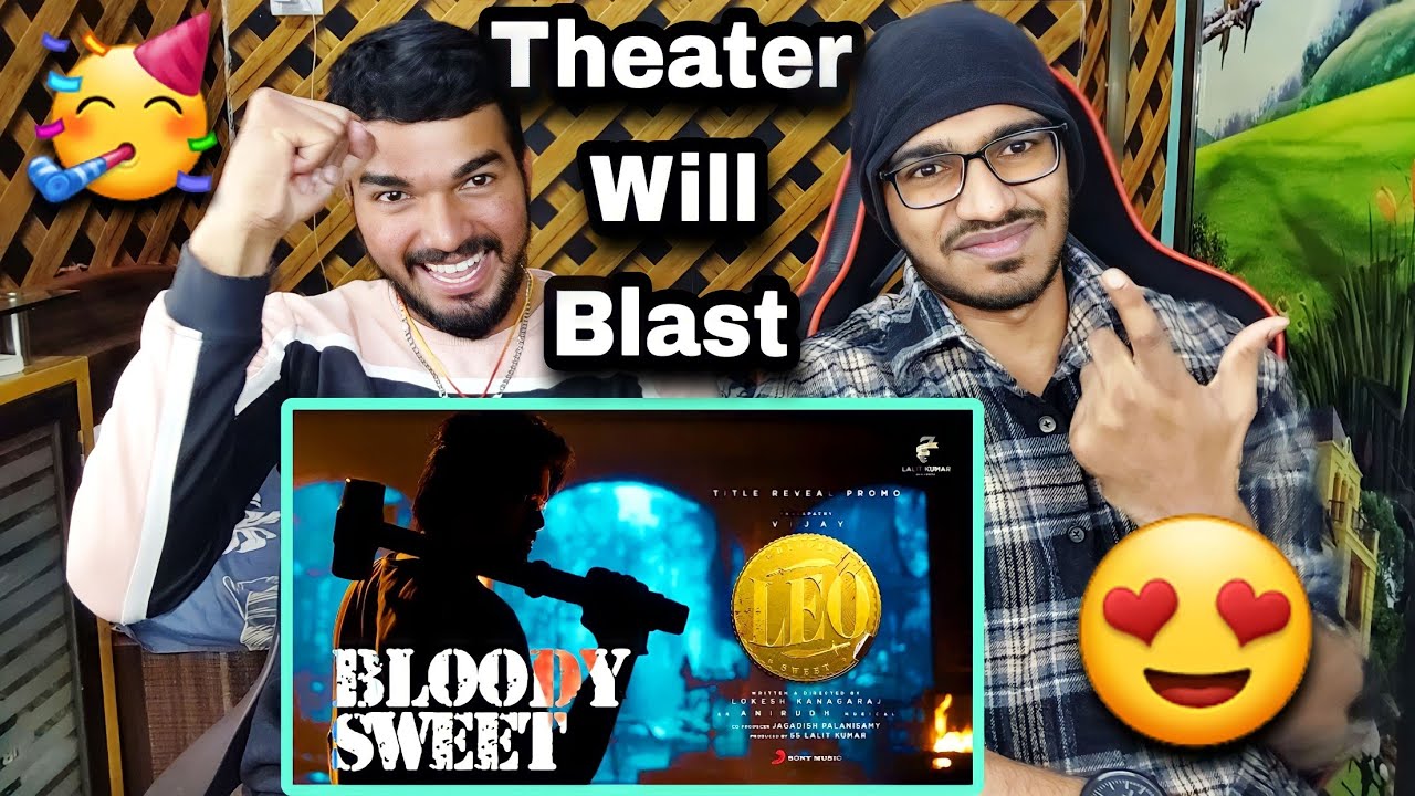 LEO - Bloody Sweet Promo Reaction | Thalapathy Vijay | Lokesh Kanagaraj | Anirudh