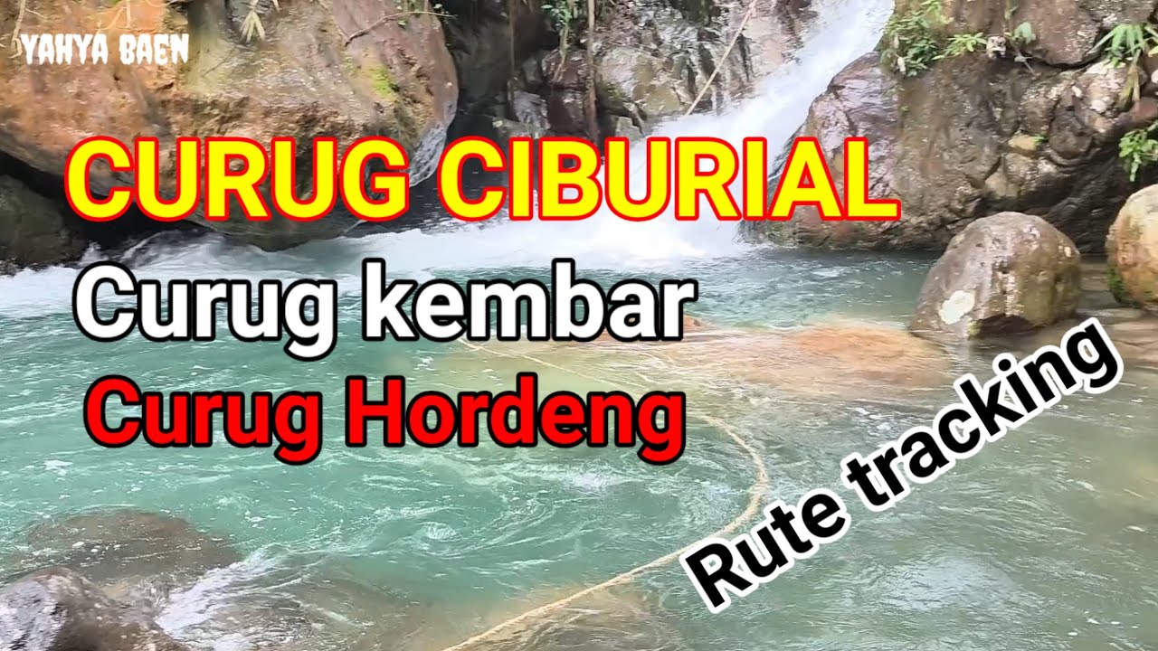 RUTE TRACKING CURUG CIBURIAL || CURUG KEMBAR || CURUG HORDENG SUKAMAKMUR BOGOR