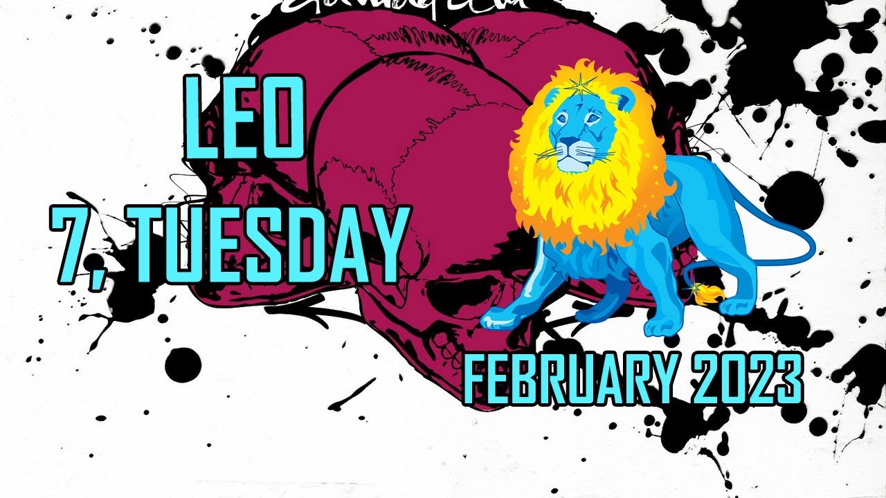 Daily Horoscope Leo ♌ -  February 7, 2023