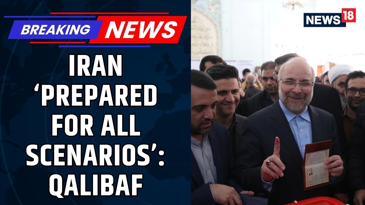 Iran Prepared for ‘All Scenarios,’ Says Parliament Speaker Qalibaf Amid Escalation | News18