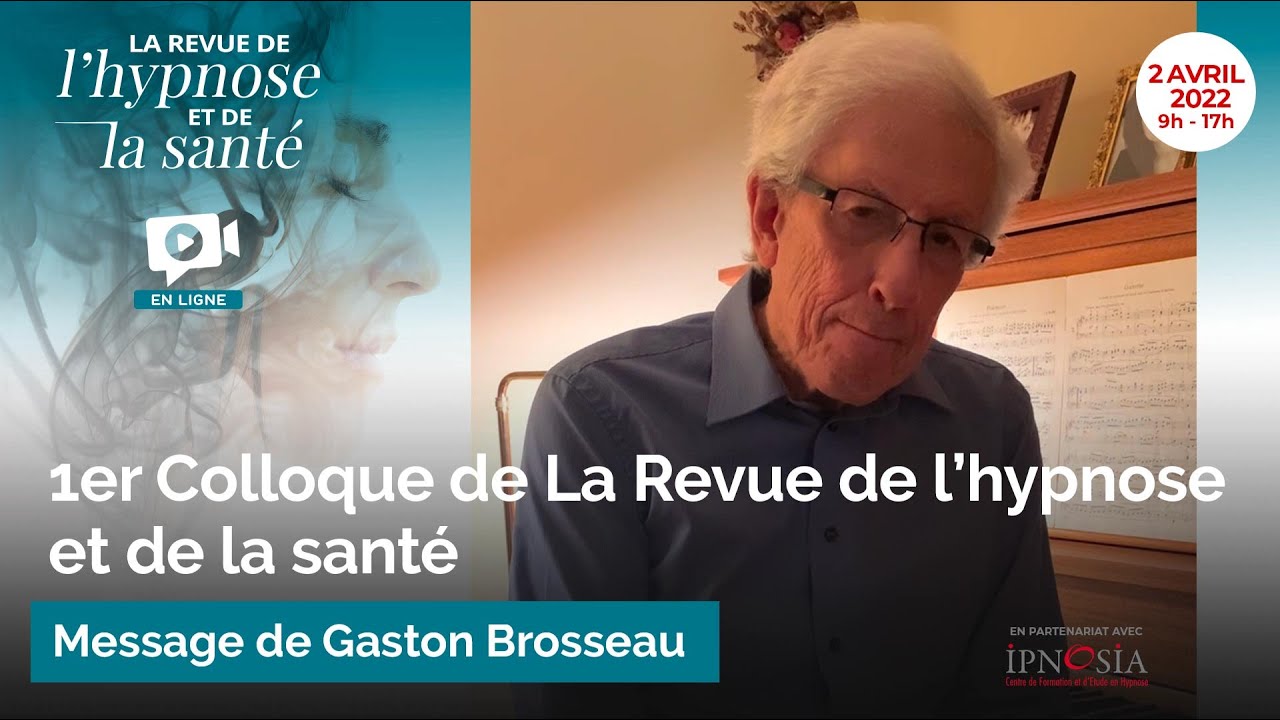Gaston Brosseau, invité d’honneur du 1er Colloque de La Revue de l’hypnose et de la santé