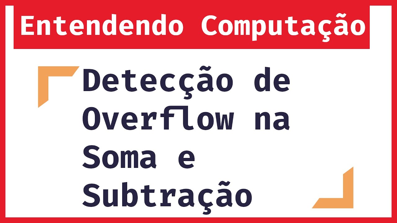 Entendendo Computação: Aritmética Binária: Overflow