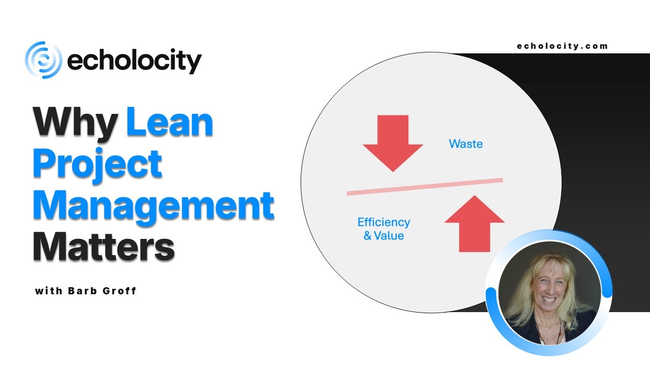 Lean Project Management Webinar | Maximizing Efficiency in Modern Workflows | Echolocity