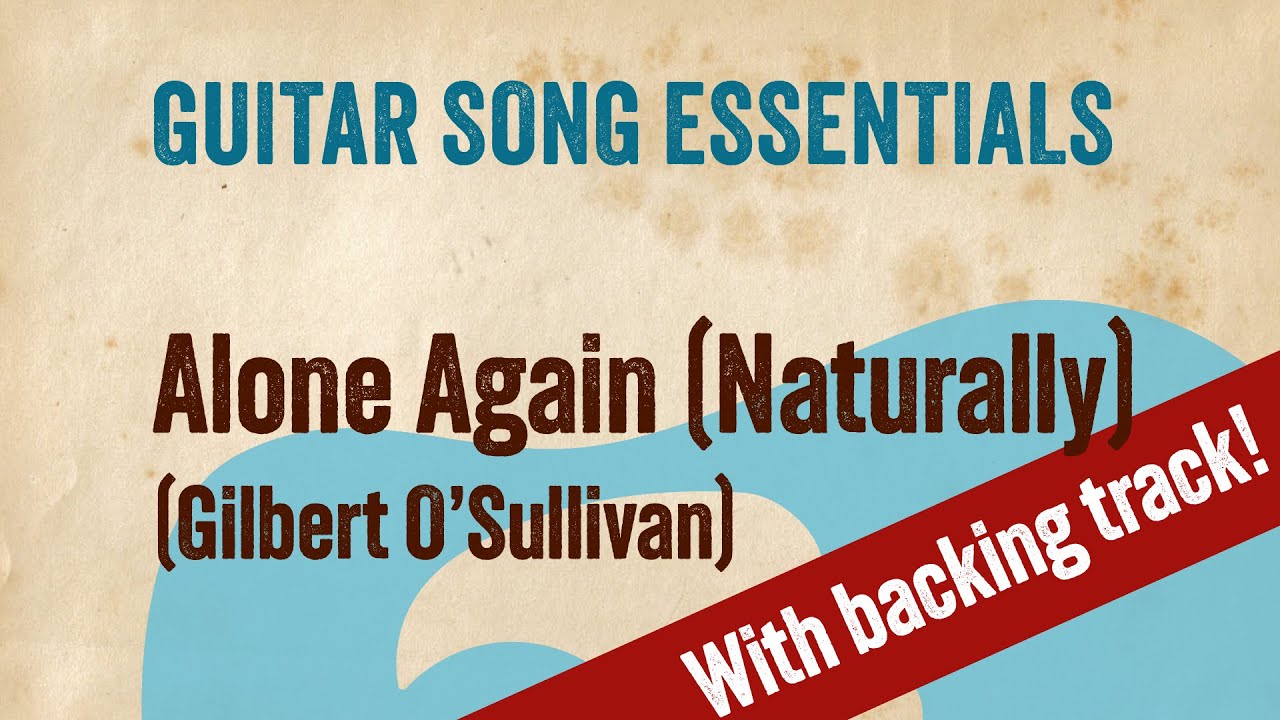 Alone Again (Gilbert O'Sullivan)—Complete Guitar Lesson