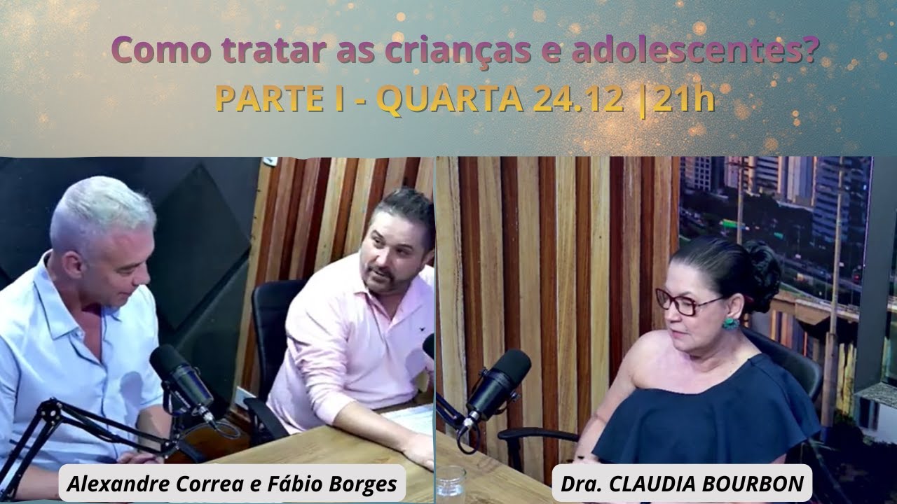 🌍ALEXANDRE CORREA E FÁBIO BORGES | COMO CUIDAR DAS CRIANÇAS E ADOLESCENTES? PARTE I