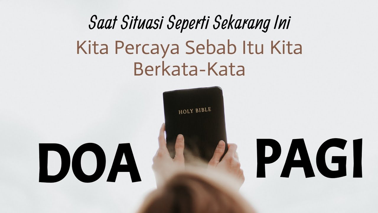 Doa Pagi - Kita Percaya Sebab Itu Kita Berkata-Kata - Renungan Kristen Terbaru 2020