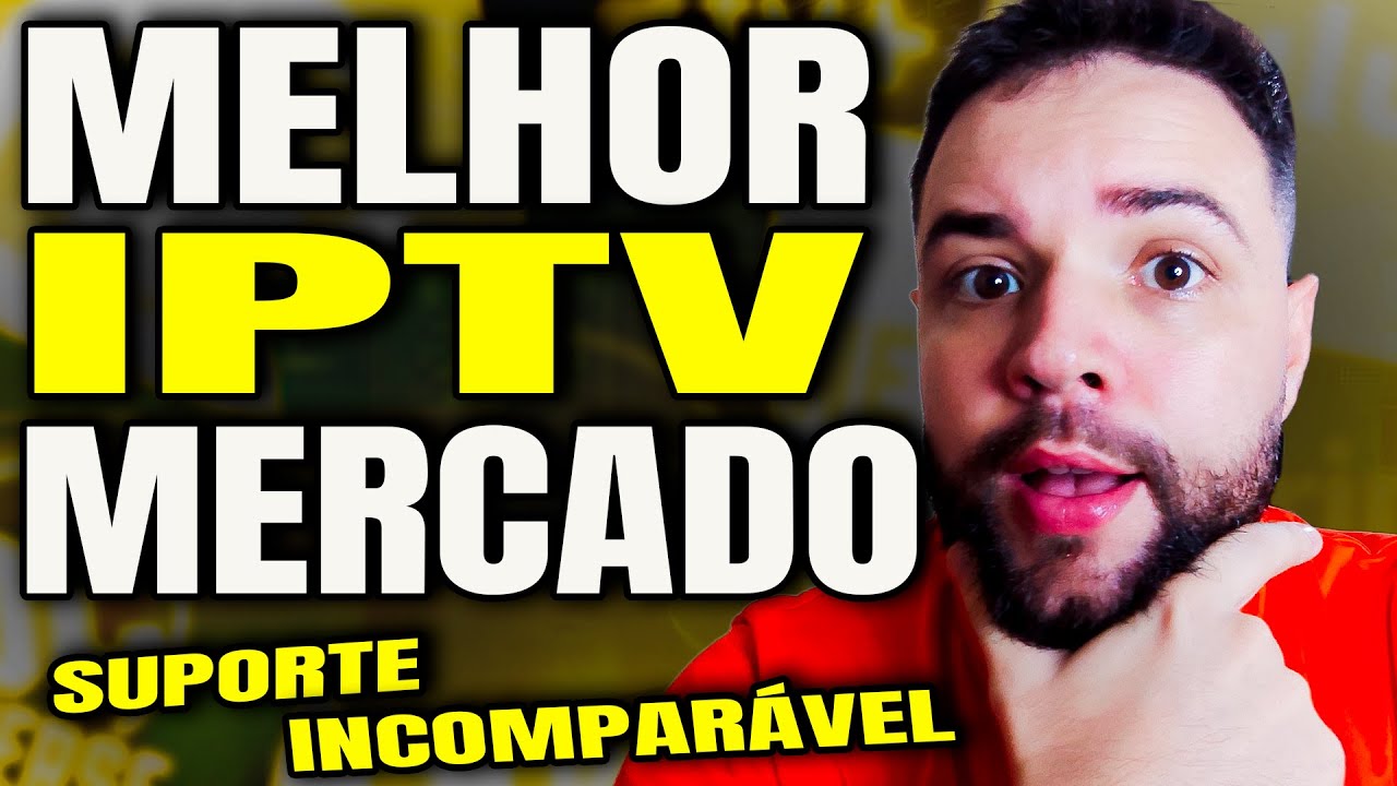 Melhor IPTV do Mercado? - ✅Veja Qual a Melhor IPTV do Mercado!