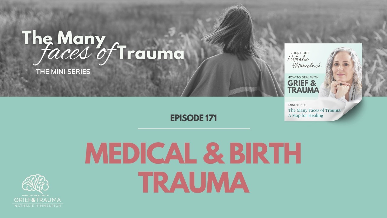 171 The Many Faces of Trauma | Medical & Birth Trauma: When Help Hurts