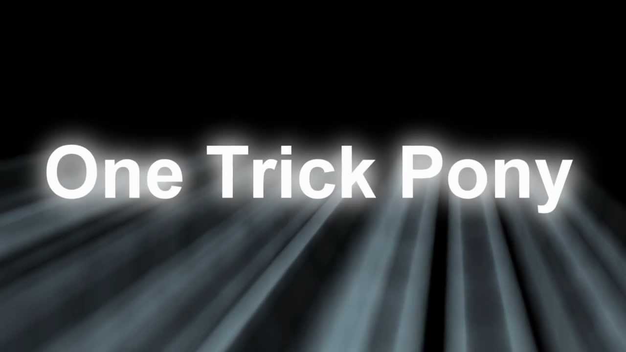 One Trick Pony [PMV]