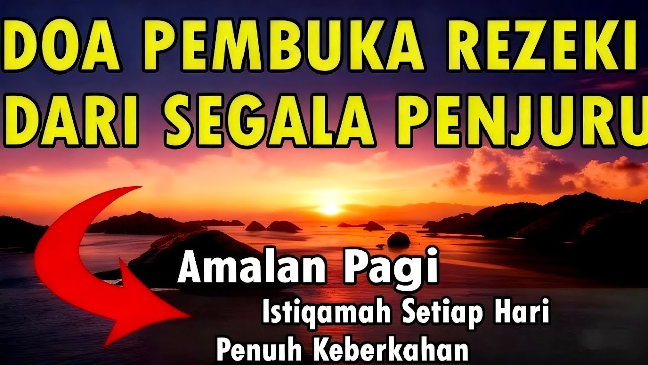 Dzikir Pagi Pembuka Rezeki dari Segala Penjuru | Rezeki Lancar dan Berkah