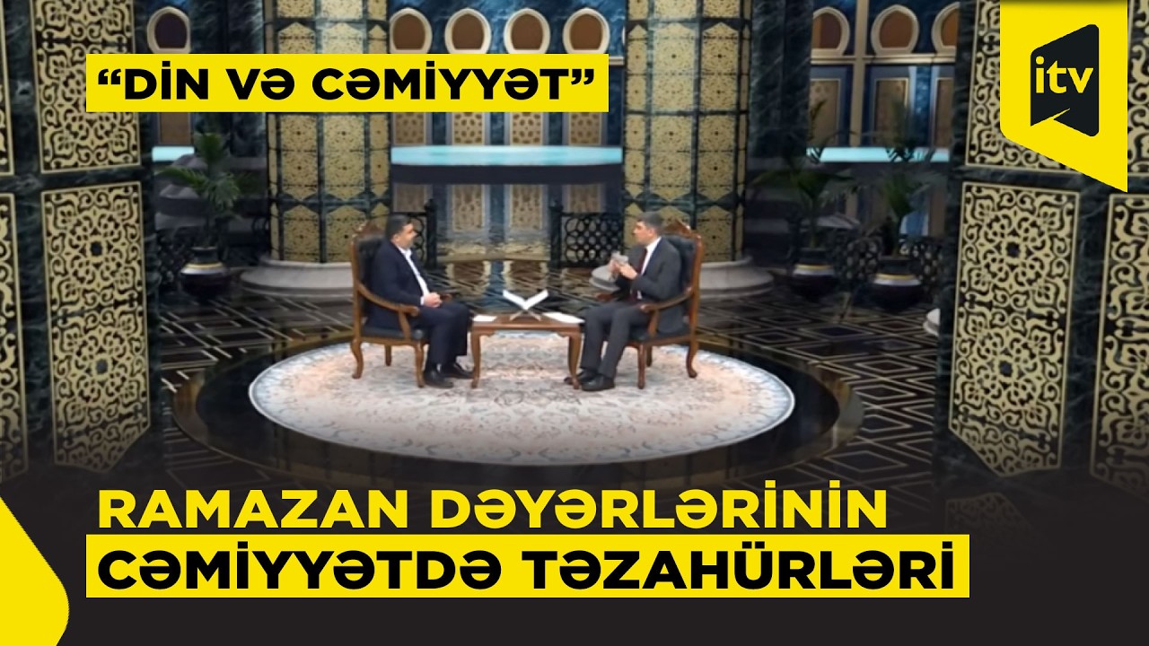 Ramazan dəyərlərinin cəmiyyətdə təzahürləri | 
