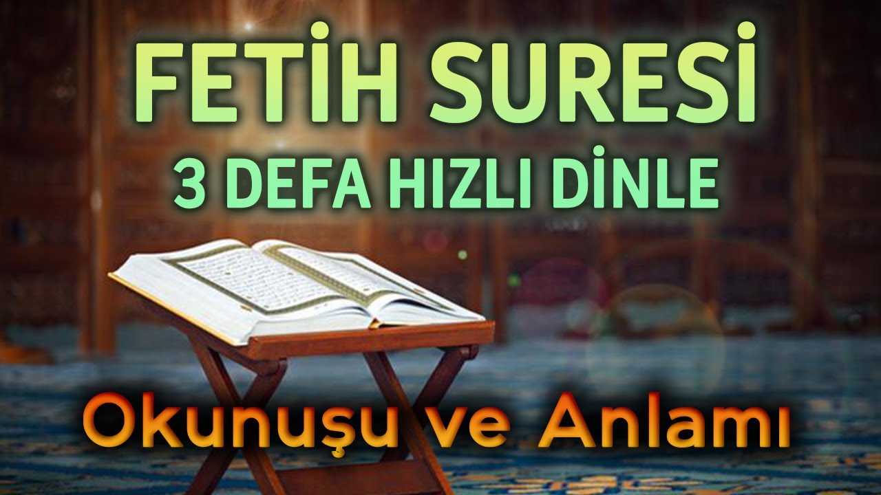 FETİH SURESİNİ DİNLE (3 DEFA HIZLI) Dua Vakti