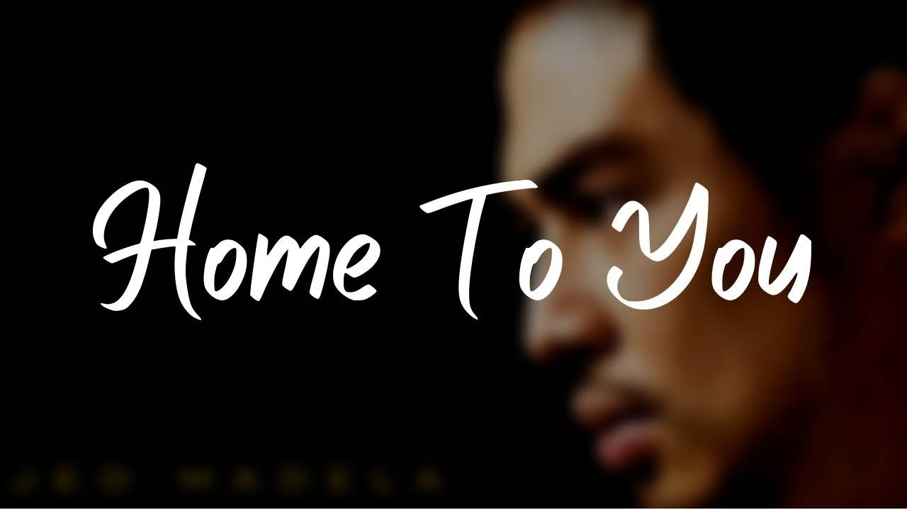 HOME TO YOU (lyric video) - Jed Madela