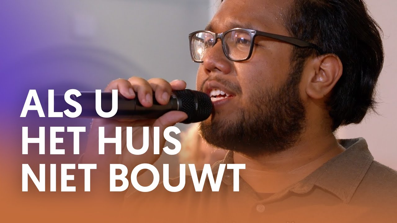 Als U het huis niet bouwt - Nederland Zingt