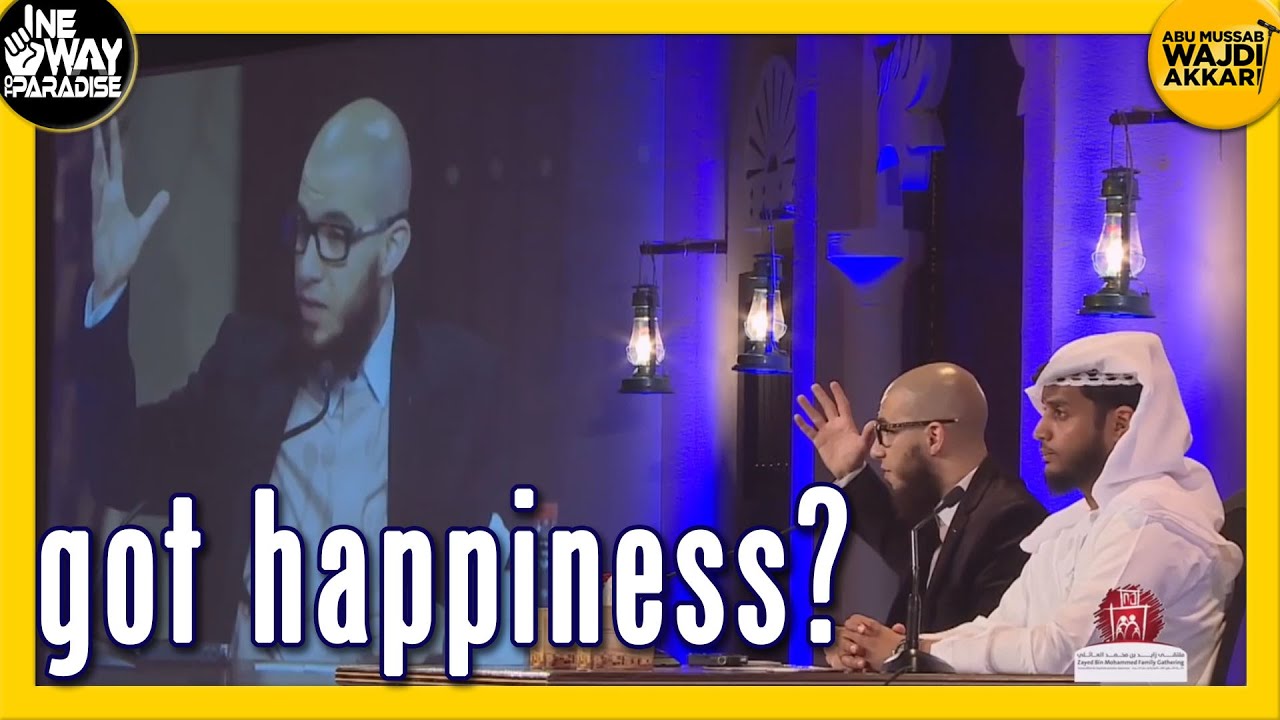 Got Happiness? | Abu Mussab Wajdi Akkari