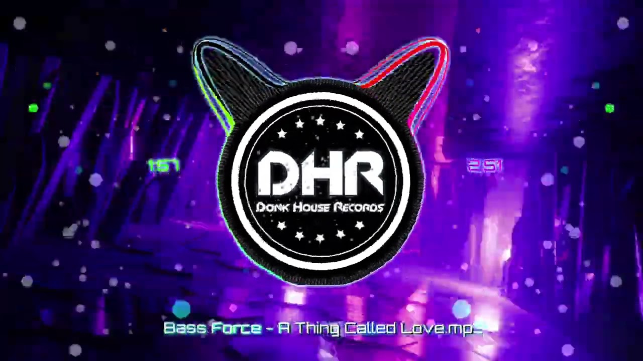 Bass Force - A Thing Called Love - DHR