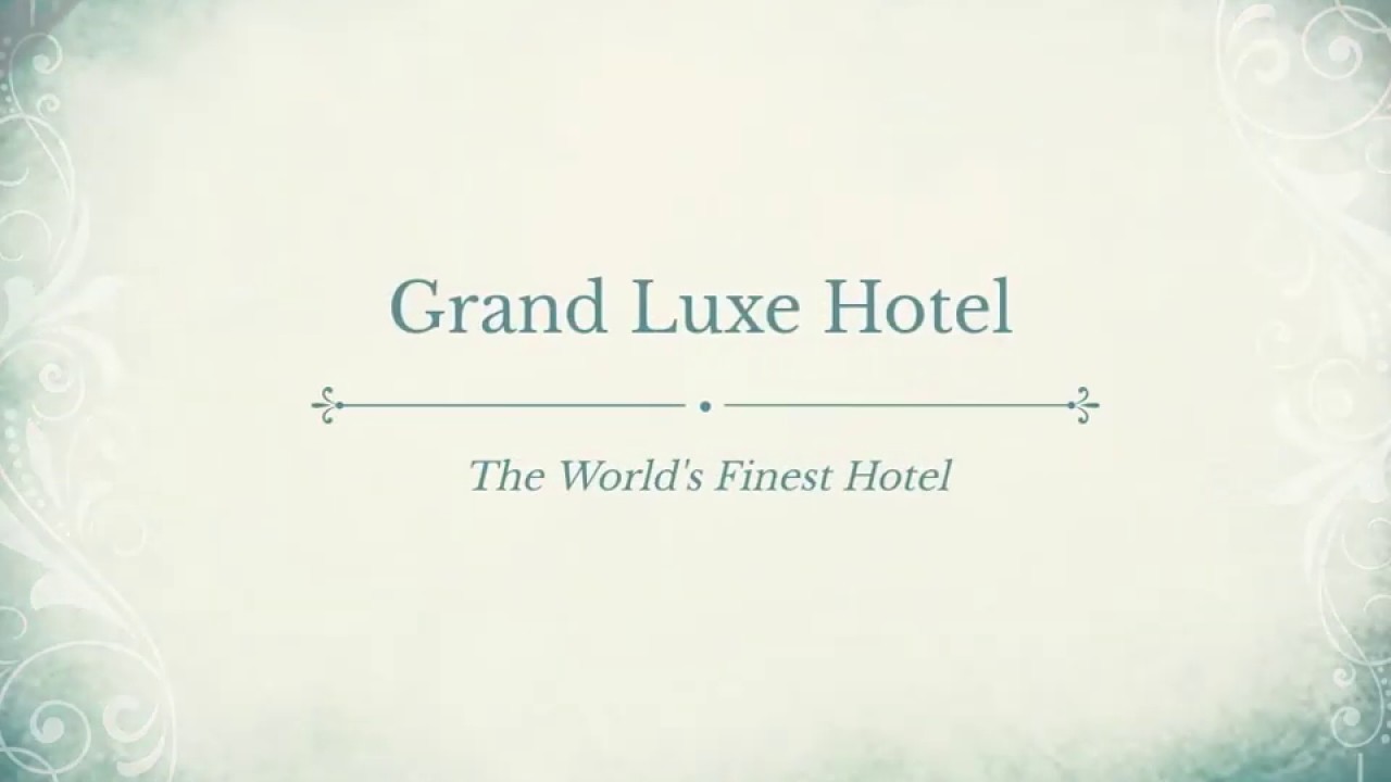 Welcome to Grand Luxe Hotel!