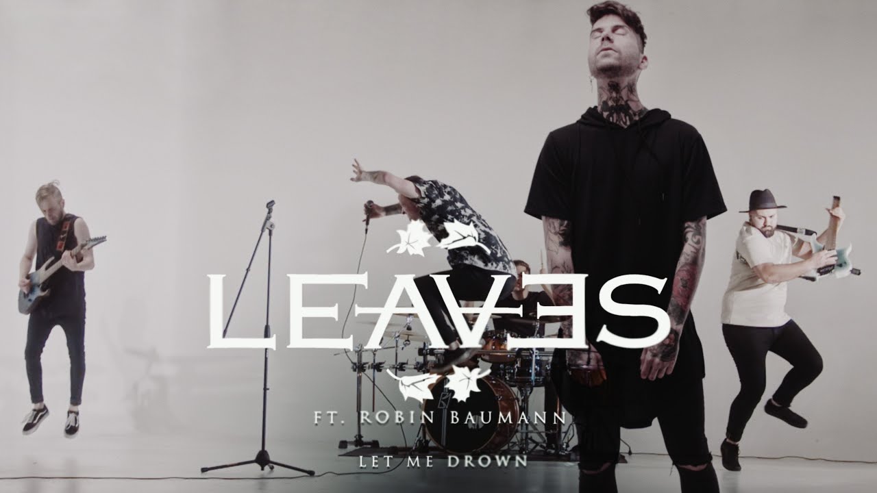 Leaves - Let Me Drown (feat. Robin Baumann of Venues) (Official Music Video)